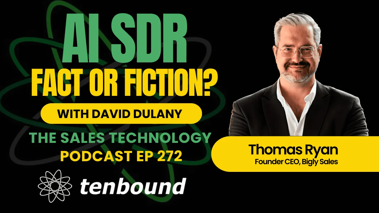 AI SDRs: Fact or Fiction? with Tom Ryan, CEO