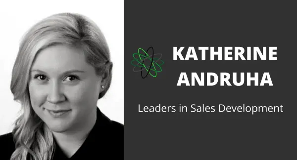 Leaders in Sales Development : Katherine Andruha